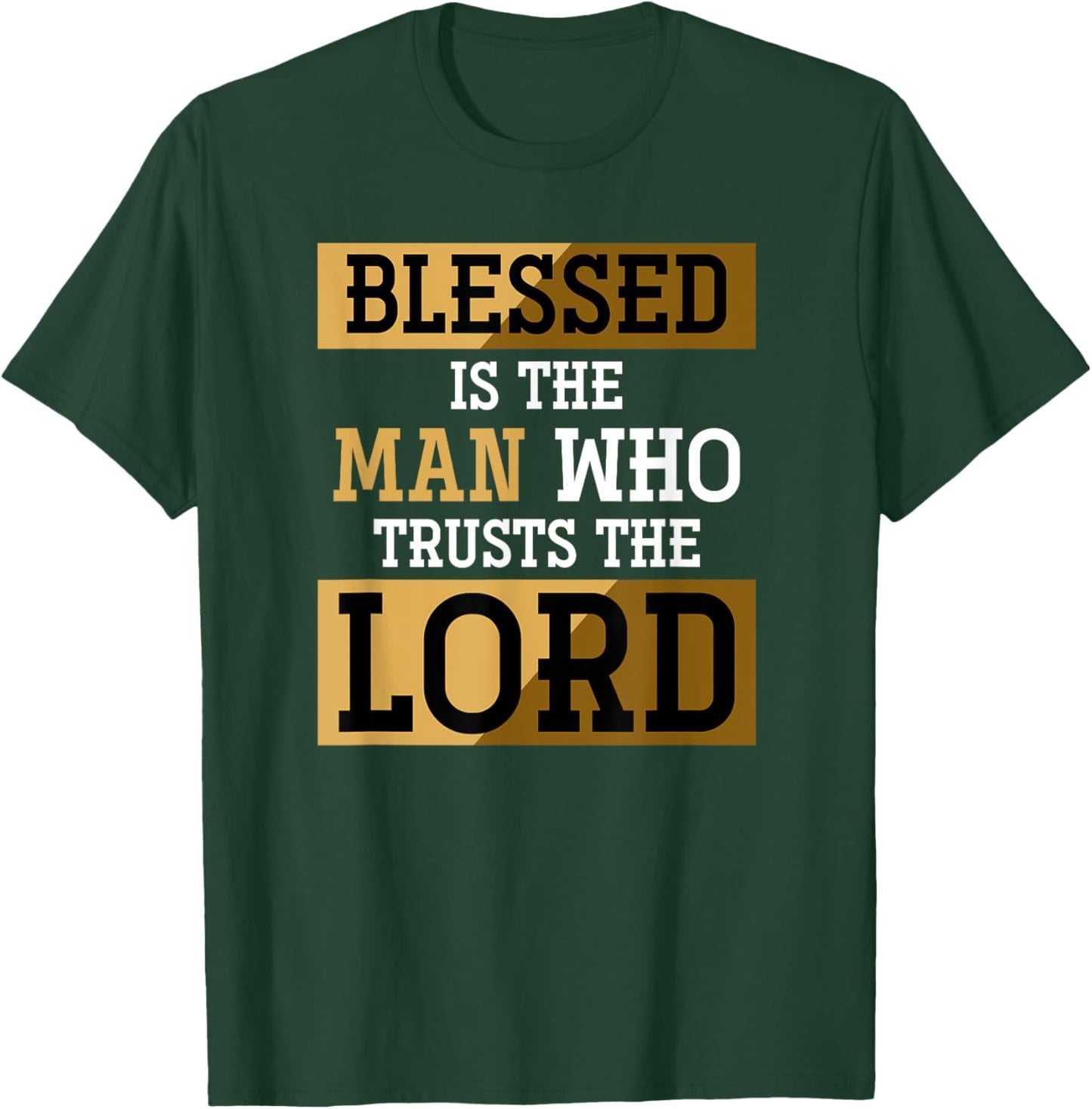 Blessed Is The Man Who Trusts The Lord Jesus Christ Prayer T-Shirt - T-Shirt | Forest