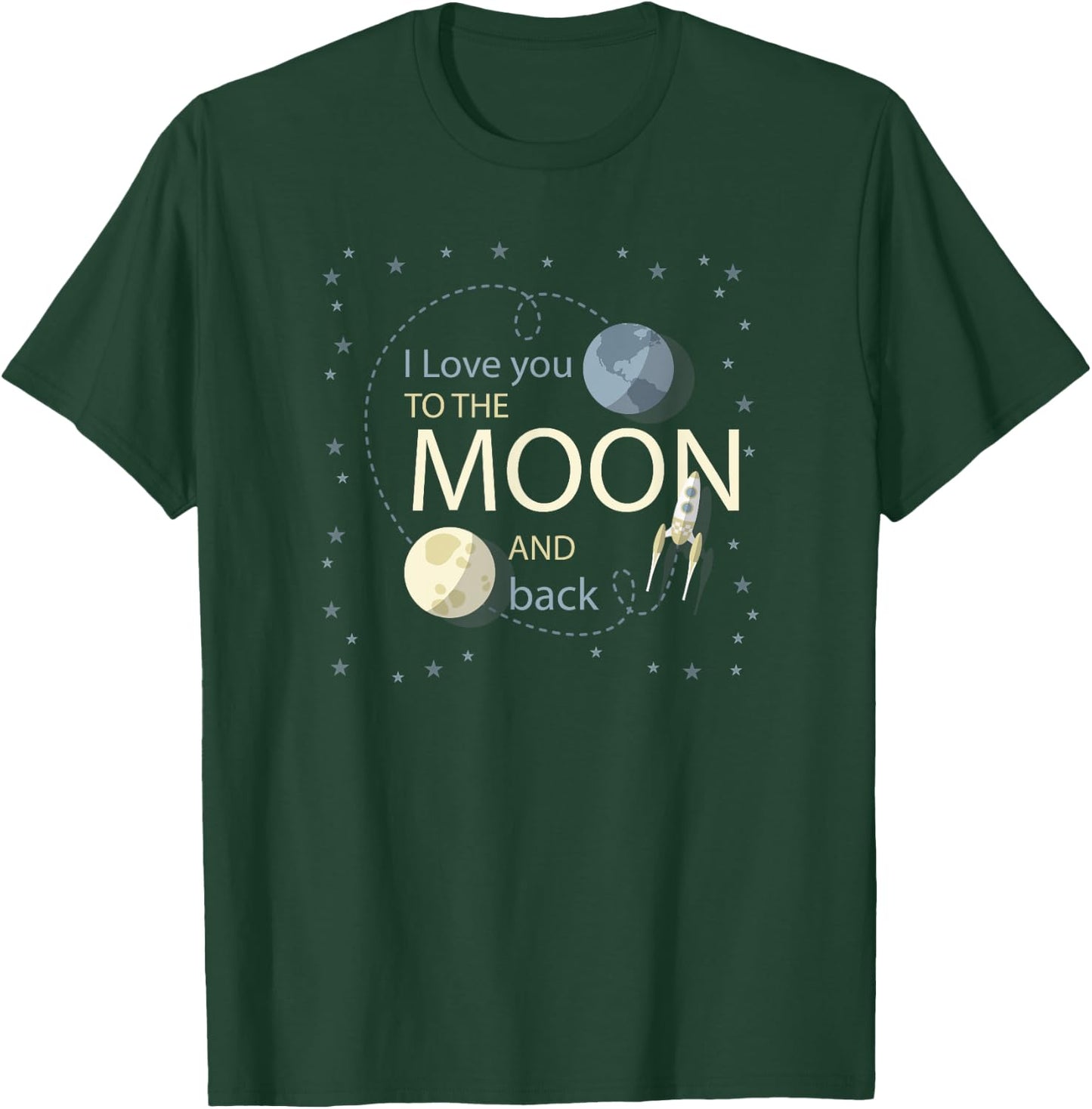"I Love You To The Moon And Back" T-Shirt - T-Shirt | Forest