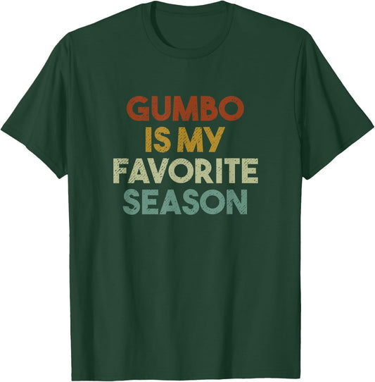 Gumbo Is My Favorite Season Vintage Retro T-Shirt - T-Shirt | Forest