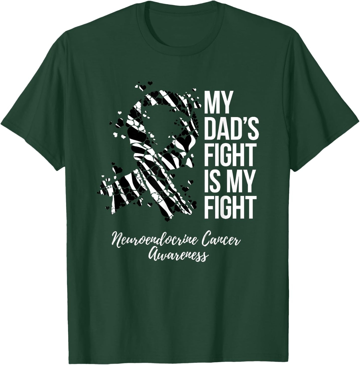 My Dad’s Fight Is My Fight Neuroendocrine Cancer Awareness T-Shirt - T-Shirt | Forest