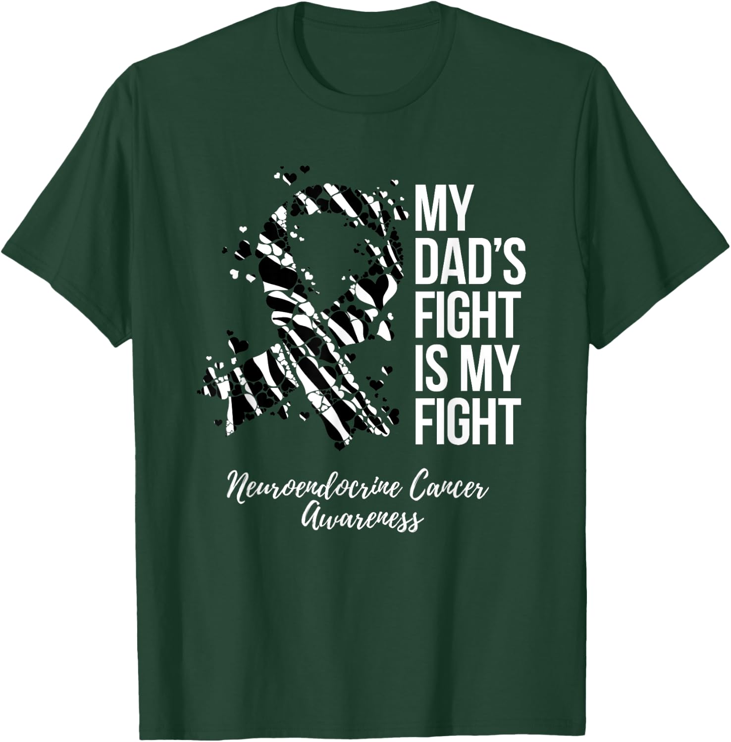 My Dad’s Fight Is My Fight Neuroendocrine Cancer Awareness T-Shirt - T-Shirt | Forest