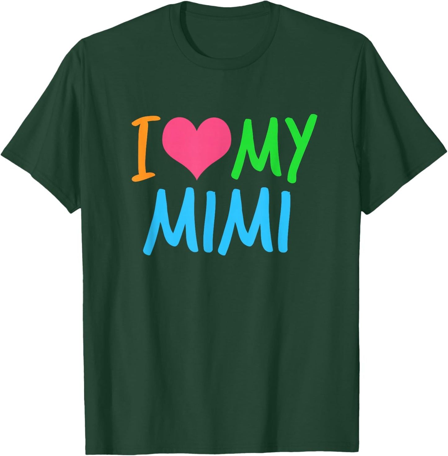 I Love My Mimi T-Shirt - T-Shirt | Forest