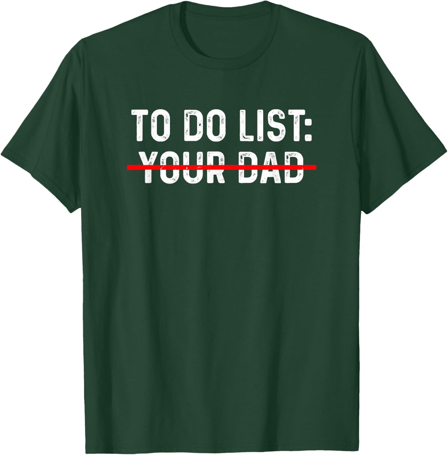 To Do List Your Dad Shirt MATCHING WITH To Do List Your Mom T-Shirt - T-Shirt | Forest