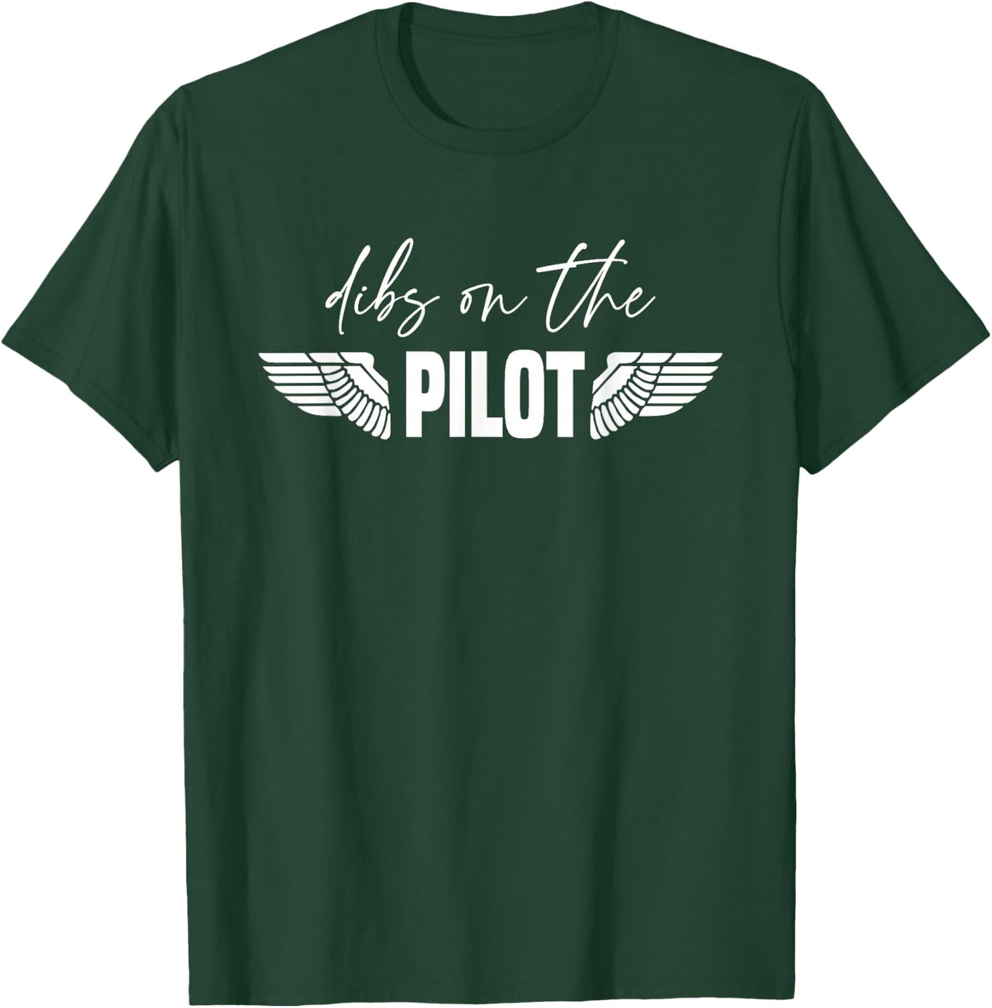 The Pilot's Wife Dibs On The Pilot T-Shirt - T-Shirt | Forest