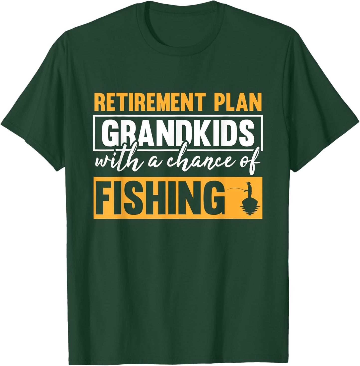 Retirement Plan Grandkids With A Chance Of Fishing Grandpa T-Shirt - T-Shirt | Forest