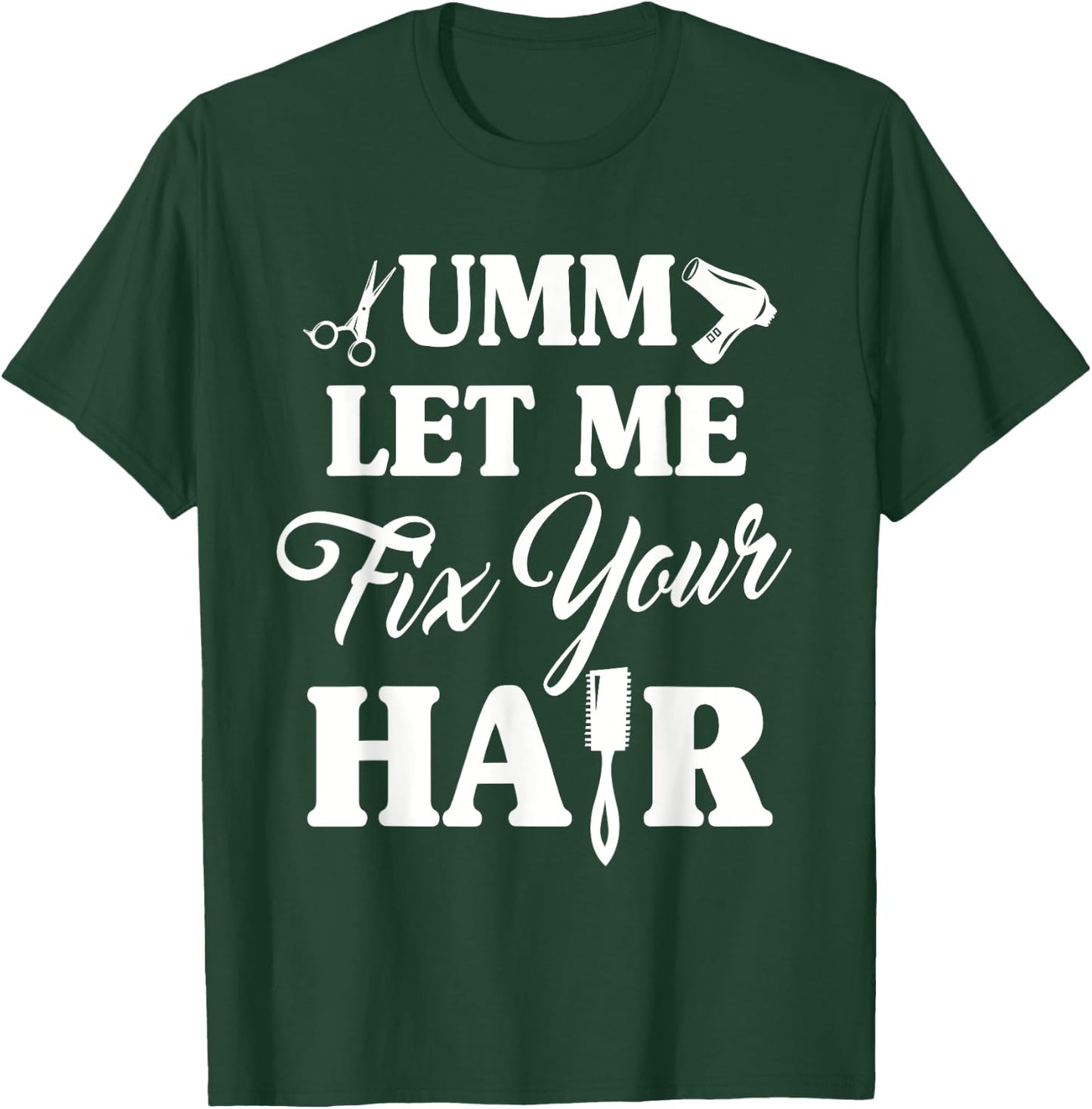 Beautician Hairdresser Hairstylist Hairdressing Hairstyling T-Shirt - T-Shirt | Forest