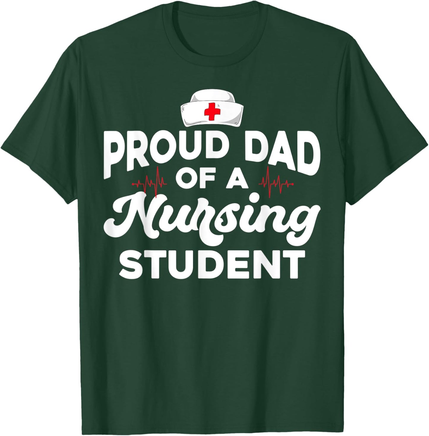 Future RN Daughter Nurses Dad Proud Dad Of A Nursing Student T-Shirt - T-Shirt | Forest