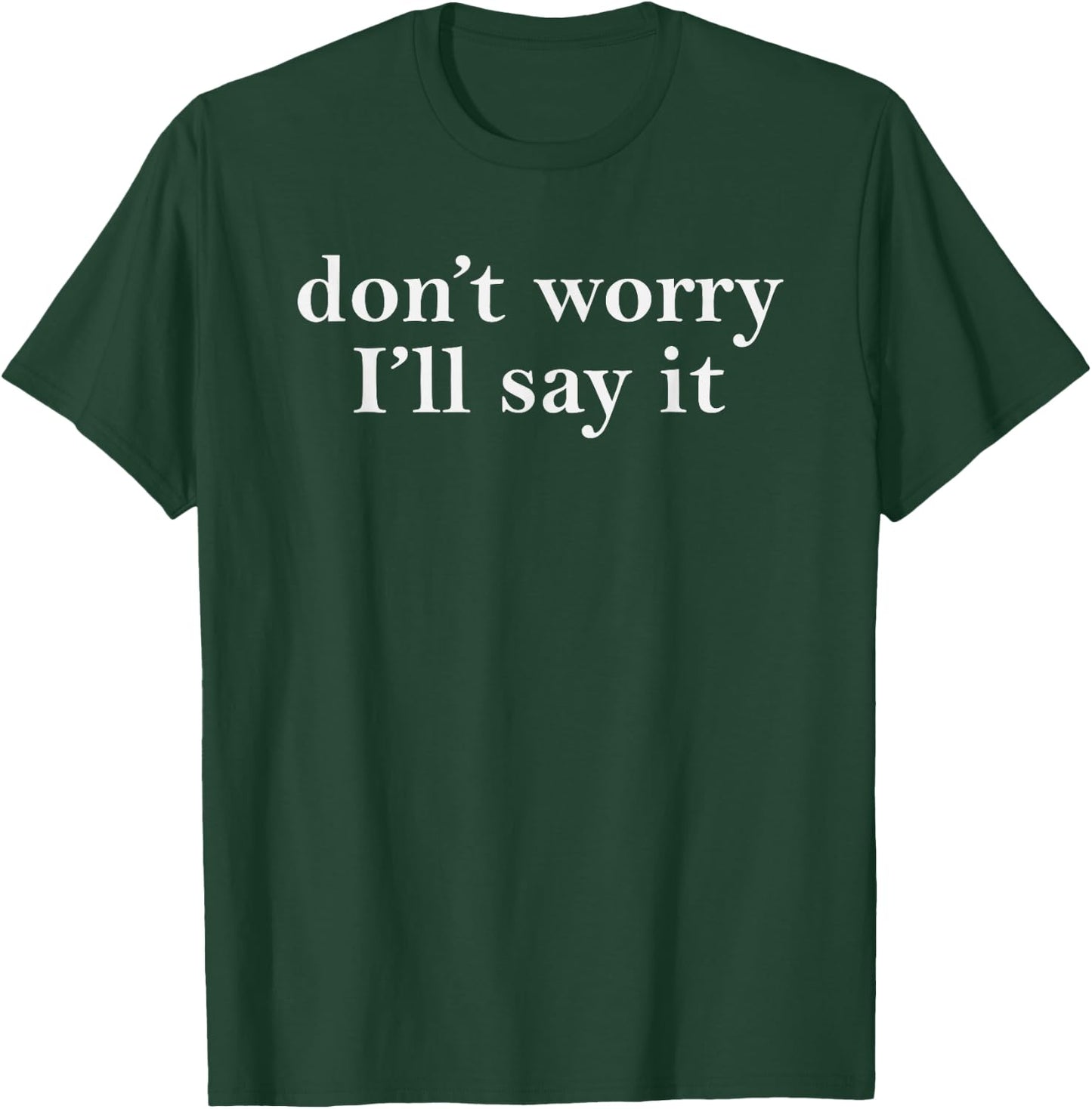 I Can't Say that It's Rude Matching Don't Worry I'll Say It T-Shirt - T-Shirt | Forest