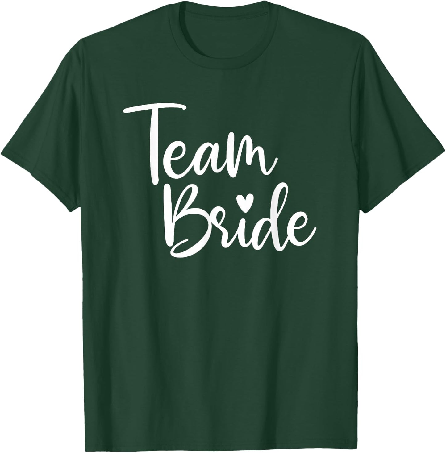 Team Bride Wedding, Bride Bridal Party T-Shirt - T-Shirt | Forest