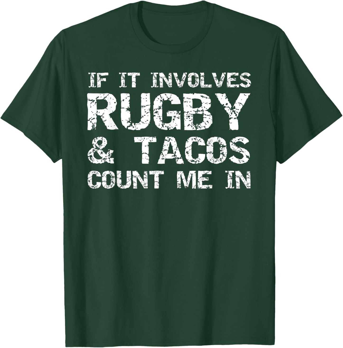 Funny Taco Quote If It Involves Rugby & Tacos Count Me In T-Shirt - T-Shirt | Forest