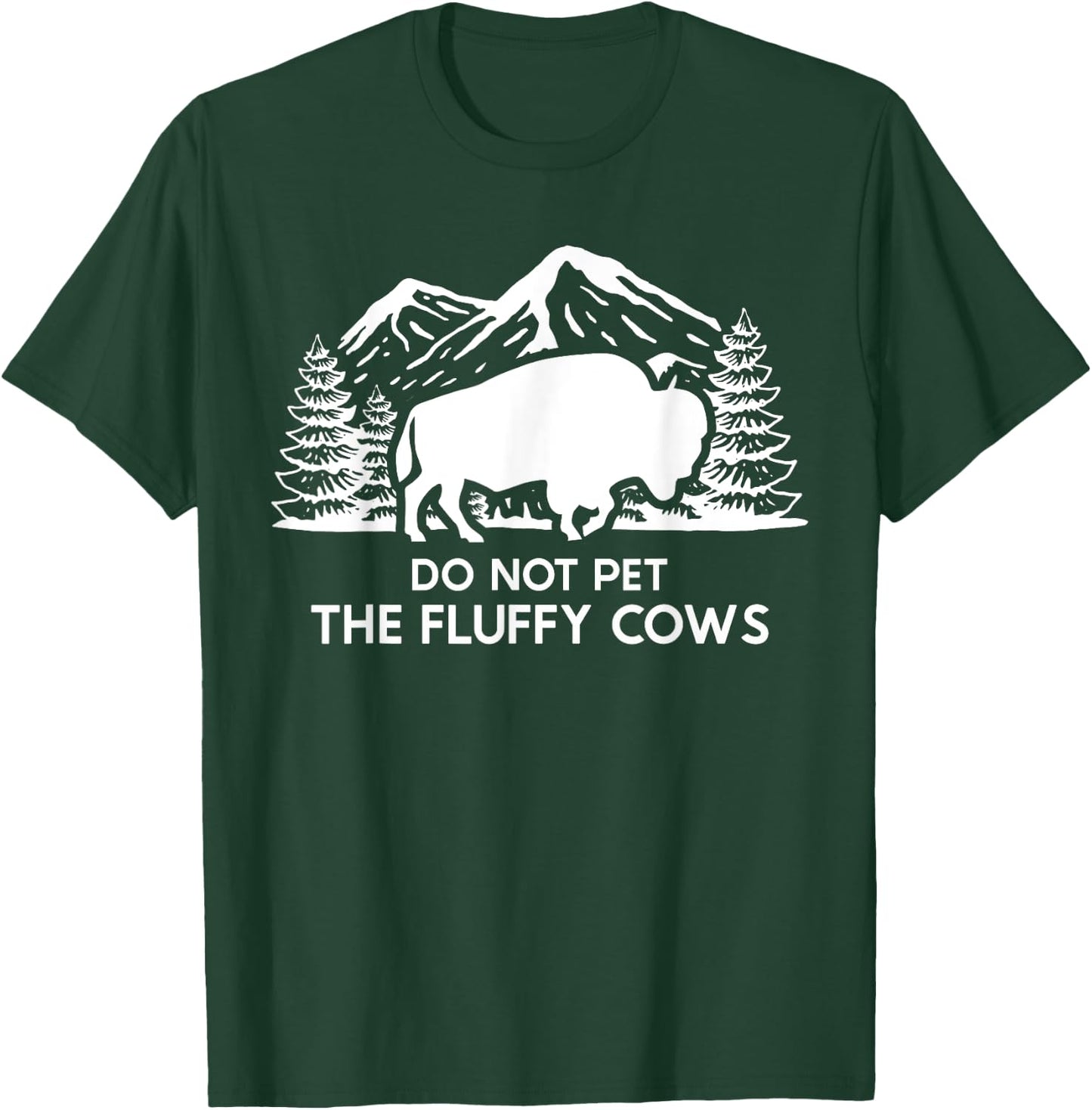 Funny Buffalo Bison Do Not Pet The Fluffy Cow T-Shirt - T-Shirt | Forest