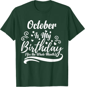 October Is My Birthday Yes The Whole Month Women T-Shirt - T-Shirt | Forest