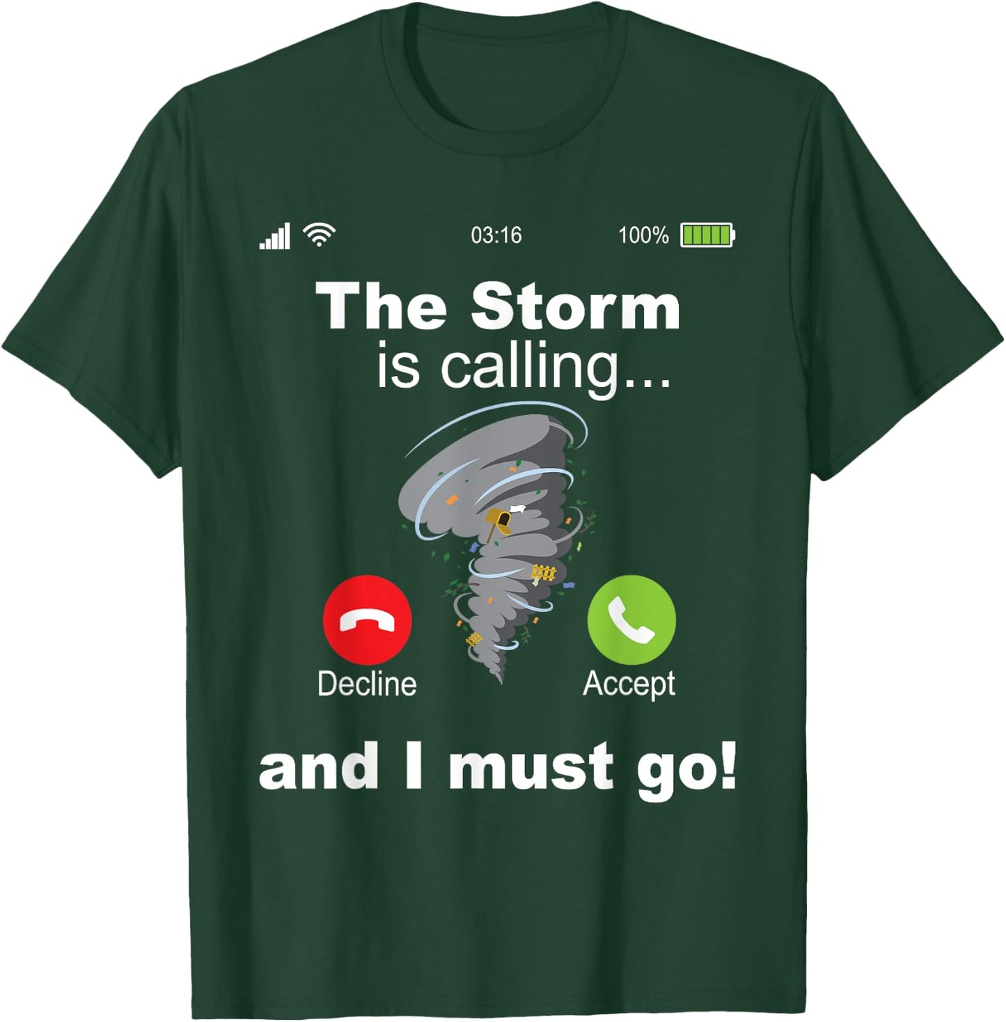 Storm Is Calling And I Must Go Hurricane Chaser Meteorology T-Shirt - T-Shirt | Forest