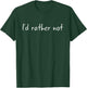 I'd Rather Not Introvert T-Shirt - T-Shirt | Forest