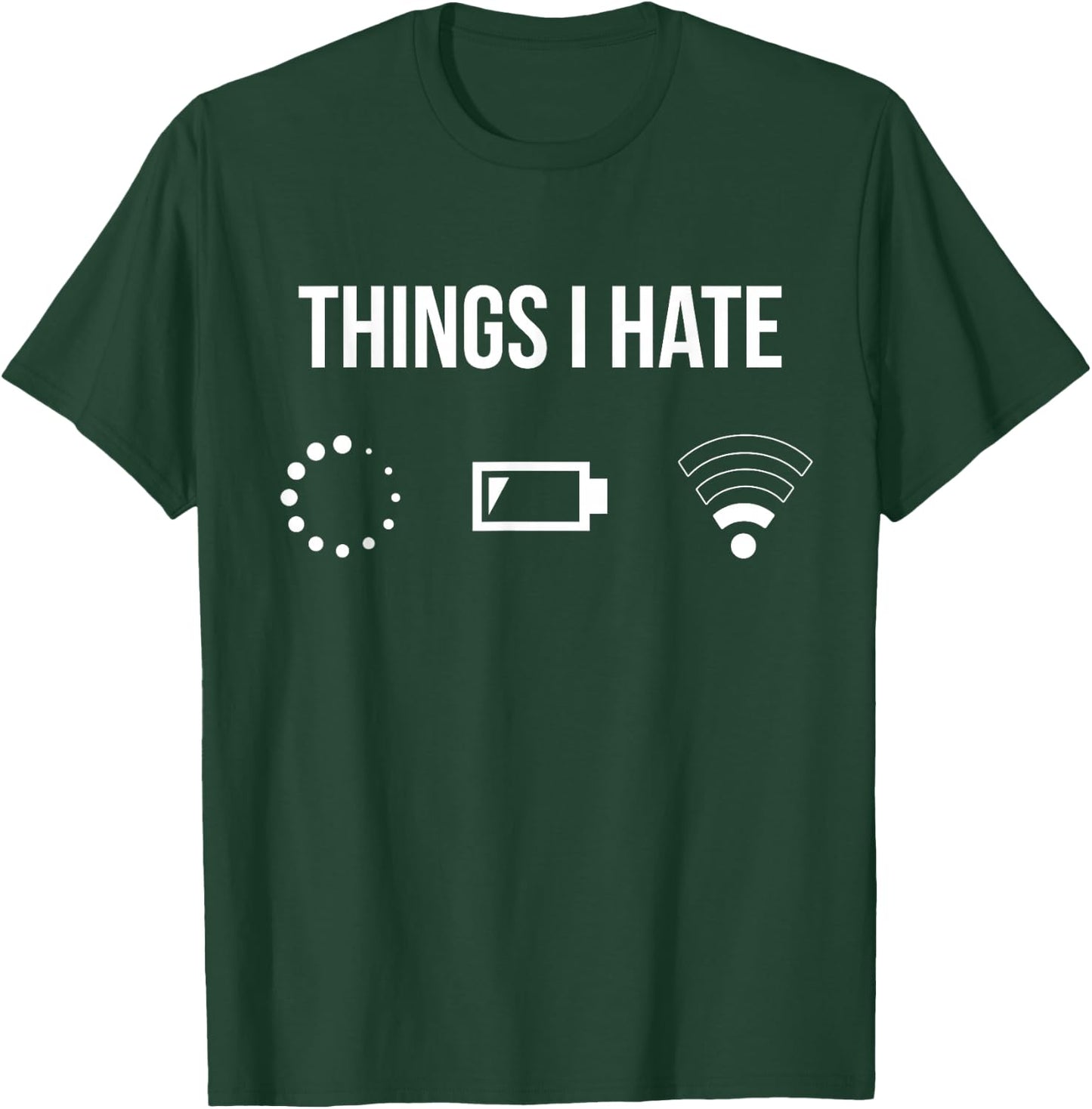 Things I Hate Programmer Outfit Gamer Fun Gift T-Shirt - T-Shirt | Forest