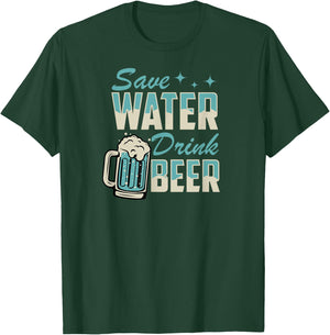 Save Water Drink Beer Funny Beer Lover T-Shirt - T-Shirt | Forest