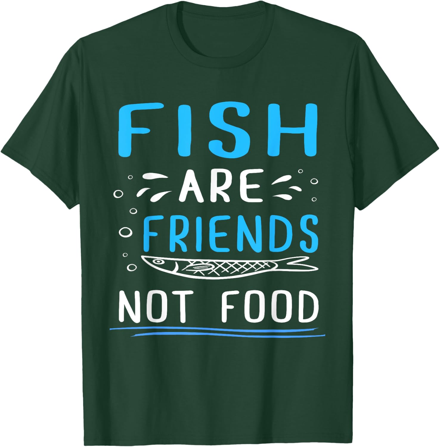 Fish Are Friends Not Food Fisherman Shirt T-Shirt - T-Shirt | Forest
