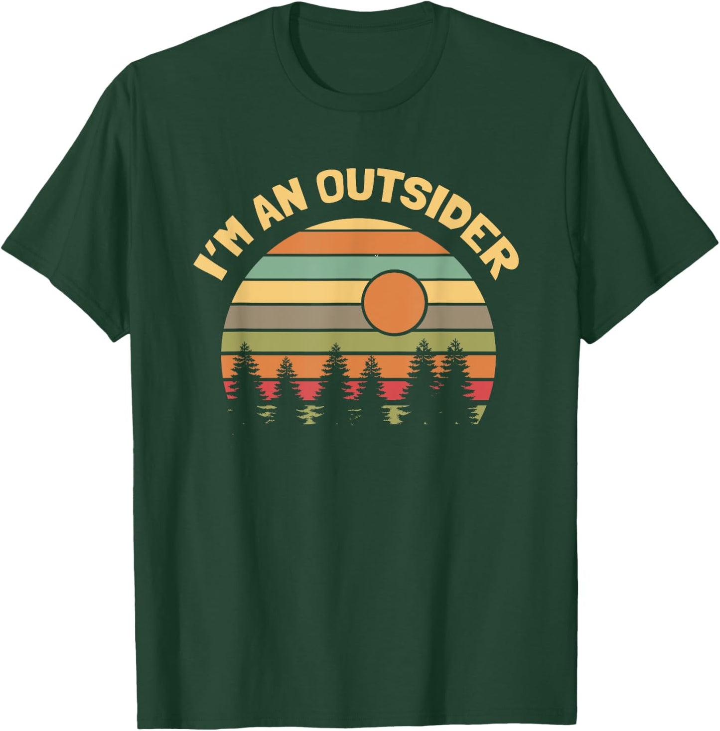Funny Outdoors Camping Hiking I'm an Outsider T-Shirt - T-Shirt | Forest