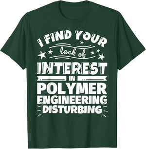 Polymer engineering Funny Lack of Interest T-Shirt - T-Shirt | Forest