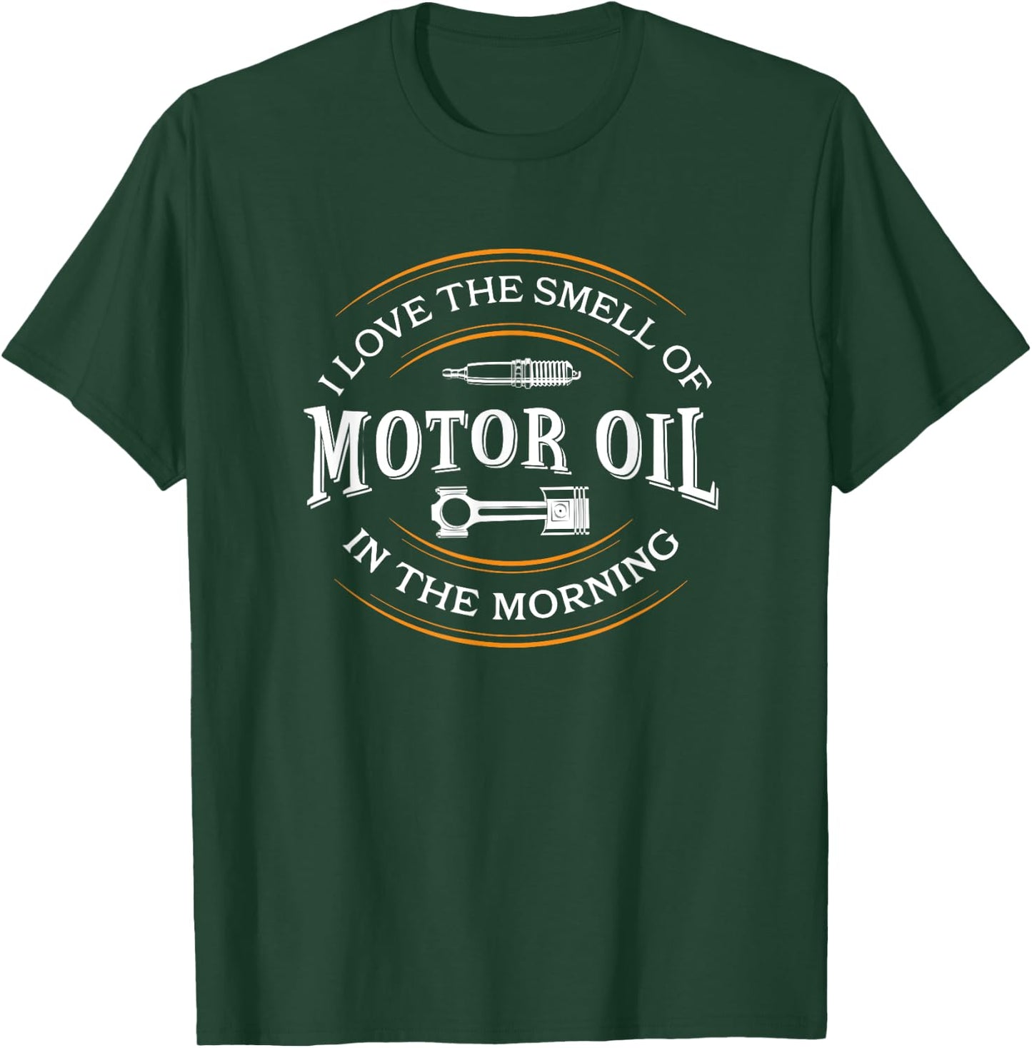 I Love The Smell Of Motor Oil In The Morning, Mechanic T-Shirt - T-Shirt | Forest