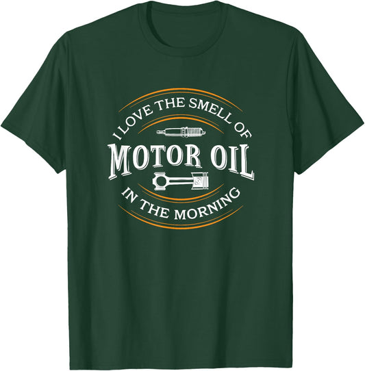 I Love The Smell Of Motor Oil In The Morning, Mechanic T-Shirt - T-Shirt | Forest