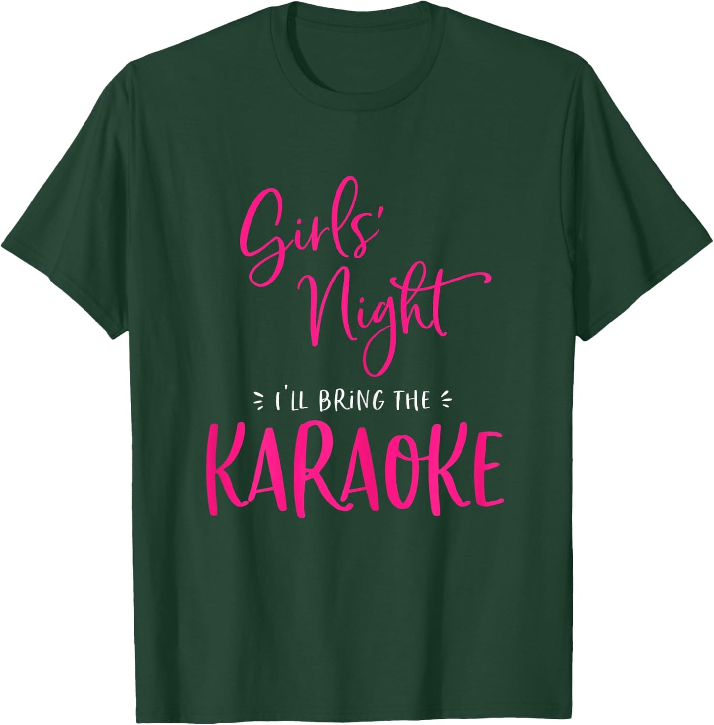Girls Night Out I'll Bring The Karaoke Funny Matching Party T-Shirt - T-Shirt | Forest