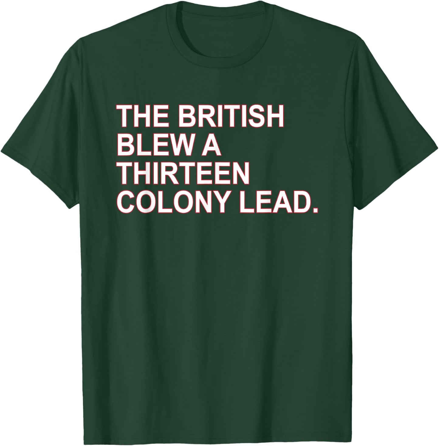 The British Blew A Thirteen Colony Lead T-Shirt - T-Shirt | Forest