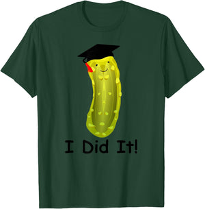 Graduation Cap Wearing Big Dill Pickle I Did It Graduate Fun T-Shirt - T-Shirt | Forest