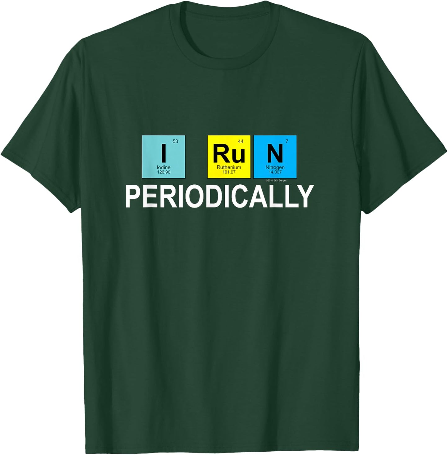 I Run Periodically for Runners Who Love Chemistry T-Shirt - T-Shirt | Forest