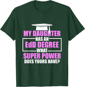 EdD Doctor of Education Daughter Power Doctorate Graduation T-Shirt - T-Shirt | Forest