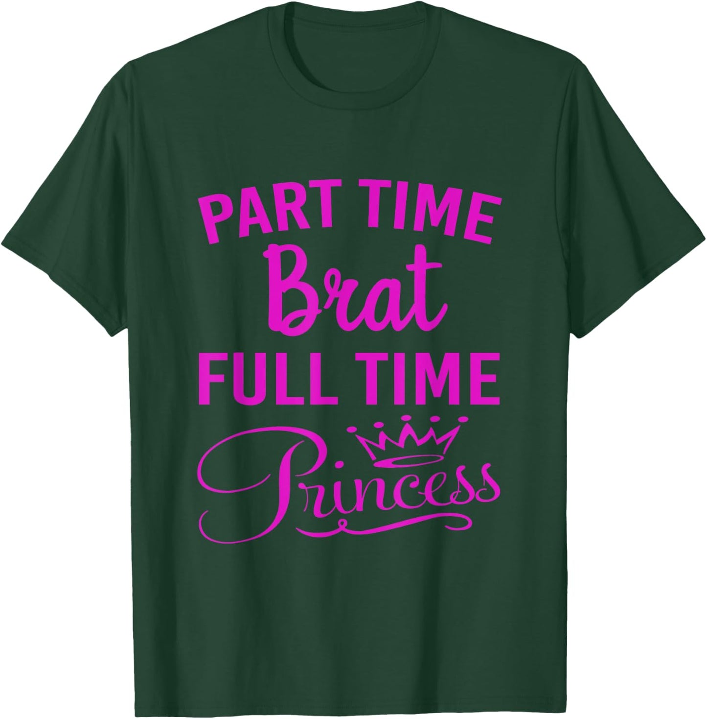 Sassy Princess High Maintenance Brat Troublemaker Cute Meme T-Shirt - T-Shirt | Forest