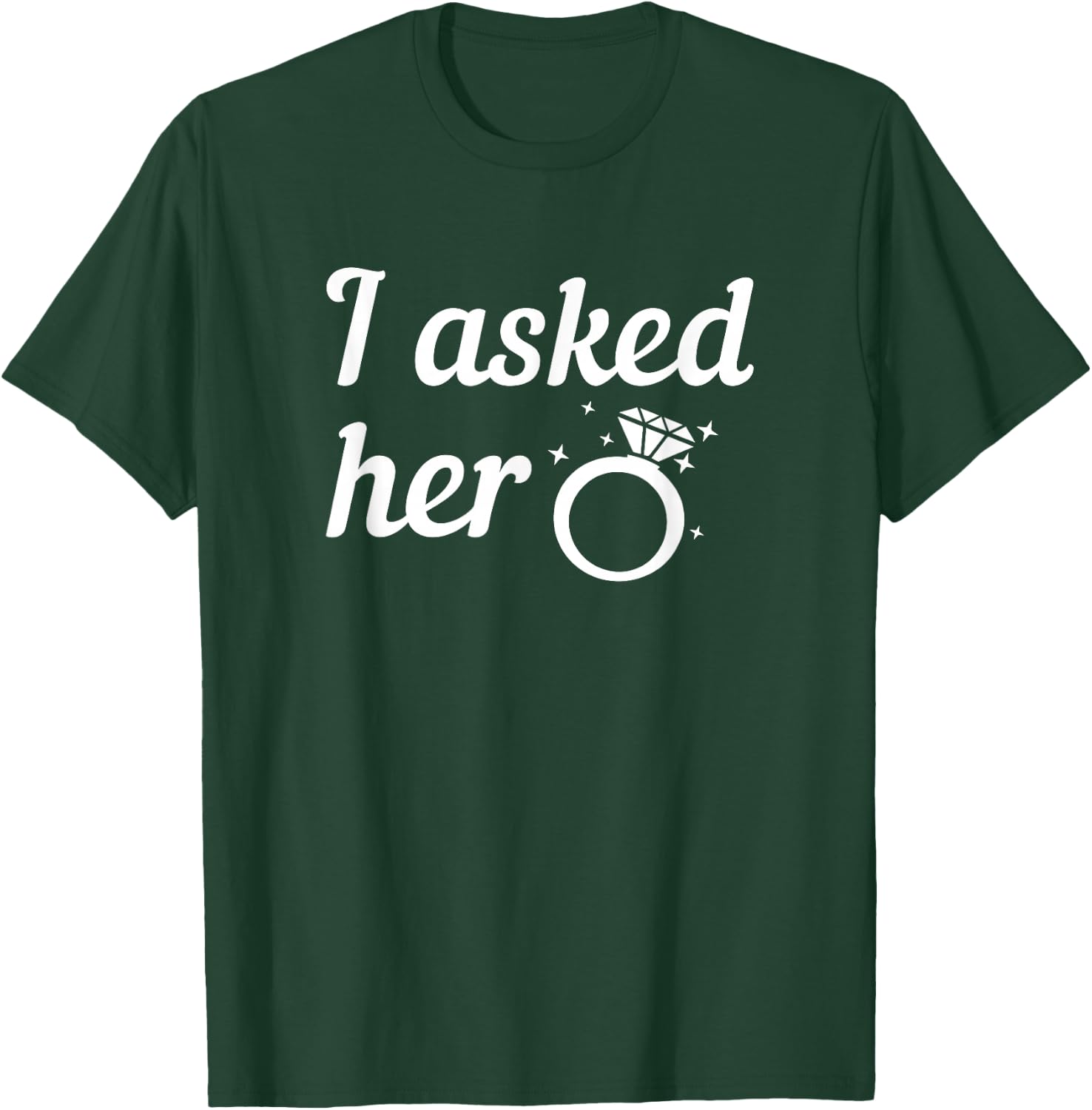 Asked Her Fiancee T-Shirt - T-Shirt | Forest