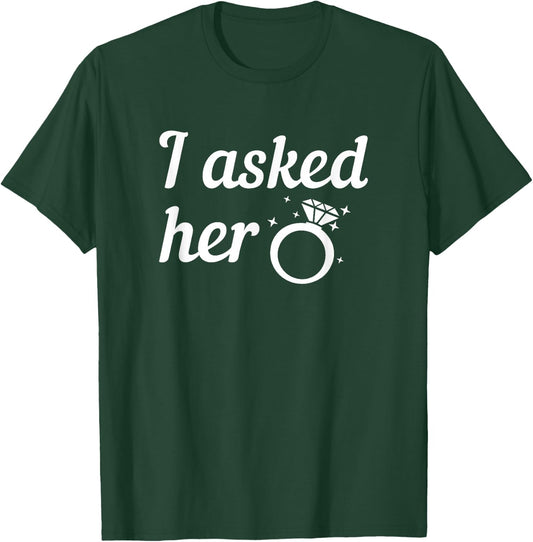Asked Her Fiancee T-Shirt - T-Shirt | Forest