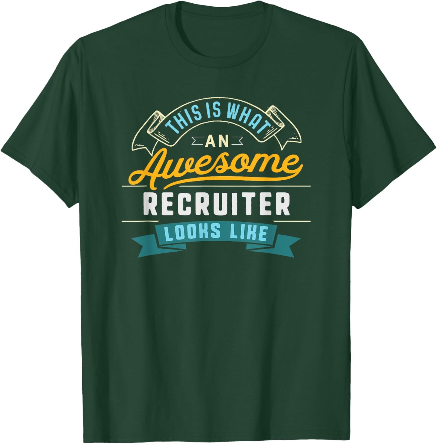 Funny Recruiter Shirt Awesome Job Occupation Graduation T-Shirt - T-Shirt | Forest
