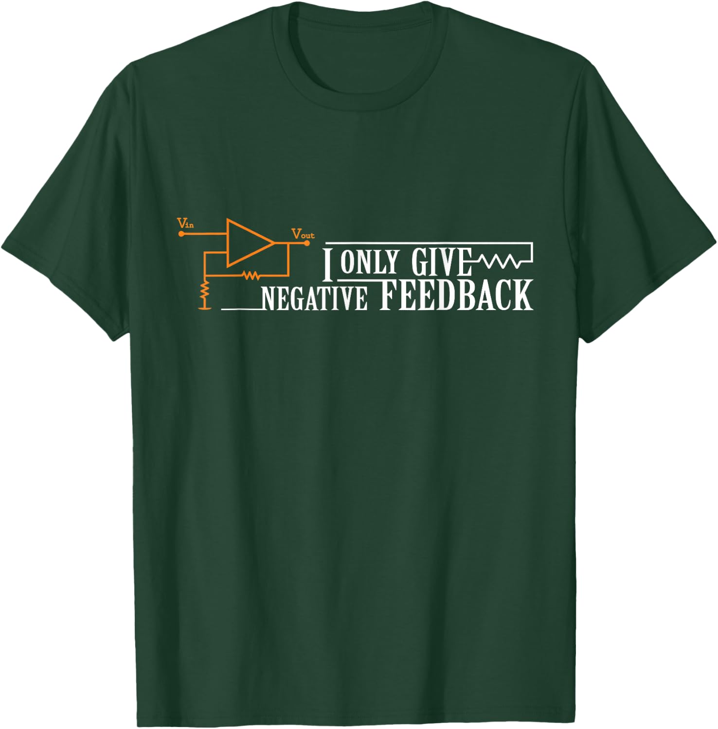 I Only give negative Feedback Funny T-Shirt - T-Shirt | Forest