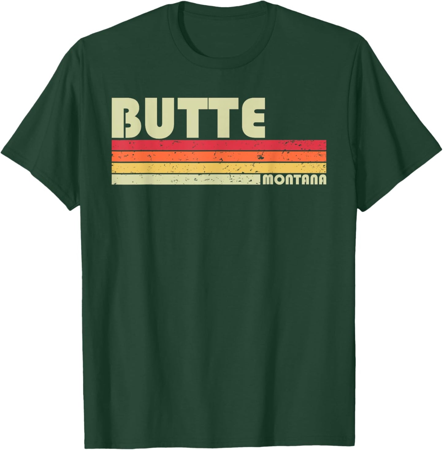 BUTTE MT MONTANA Funny City Home Roots Gift Retro 70s 80s T-Shirt - T-Shirt | Forest