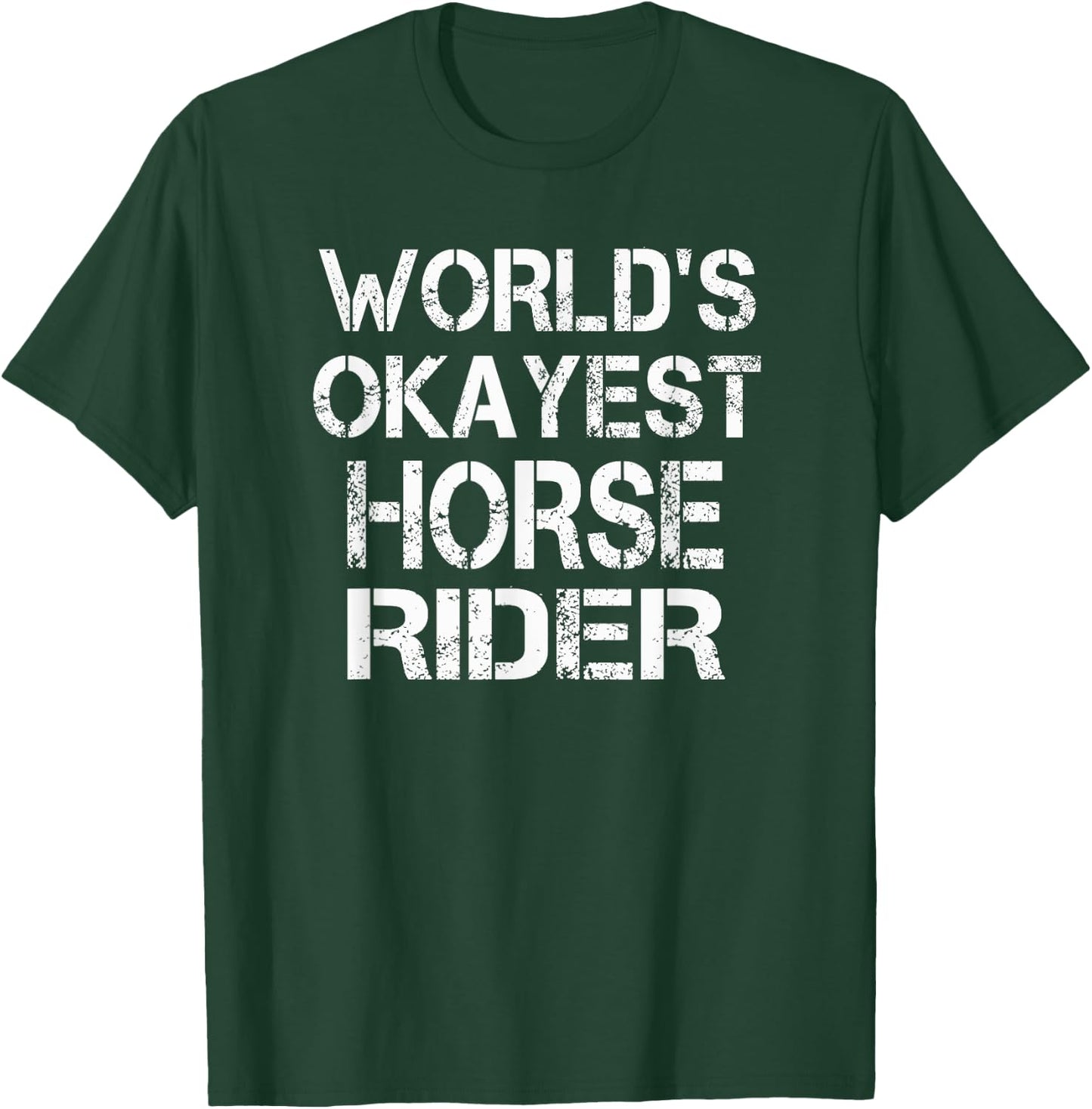 World's Okayest Horse Rider T-Shirt - T-Shirt | Forest