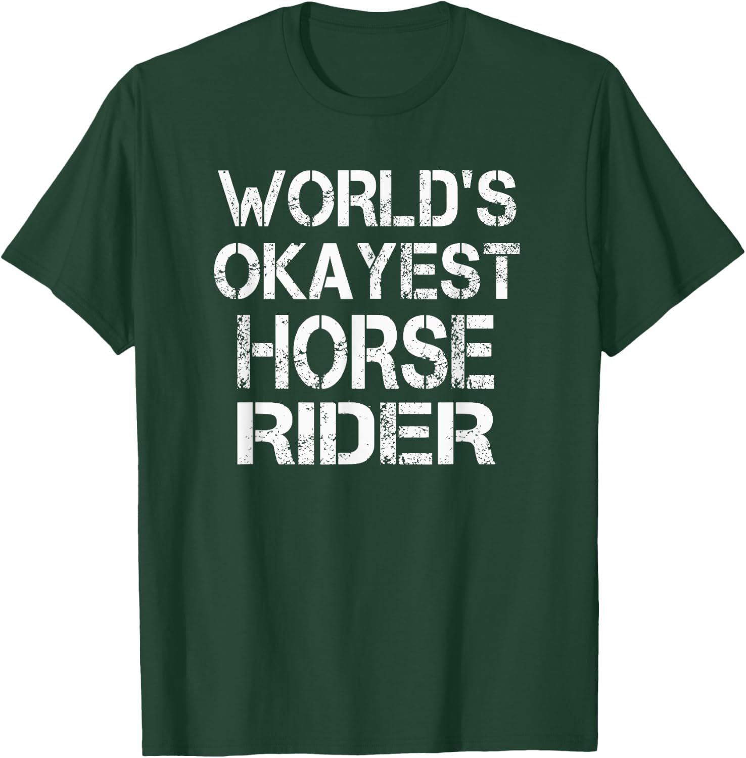 World's Okayest Horse Rider T-Shirt - T-Shirt | Forest