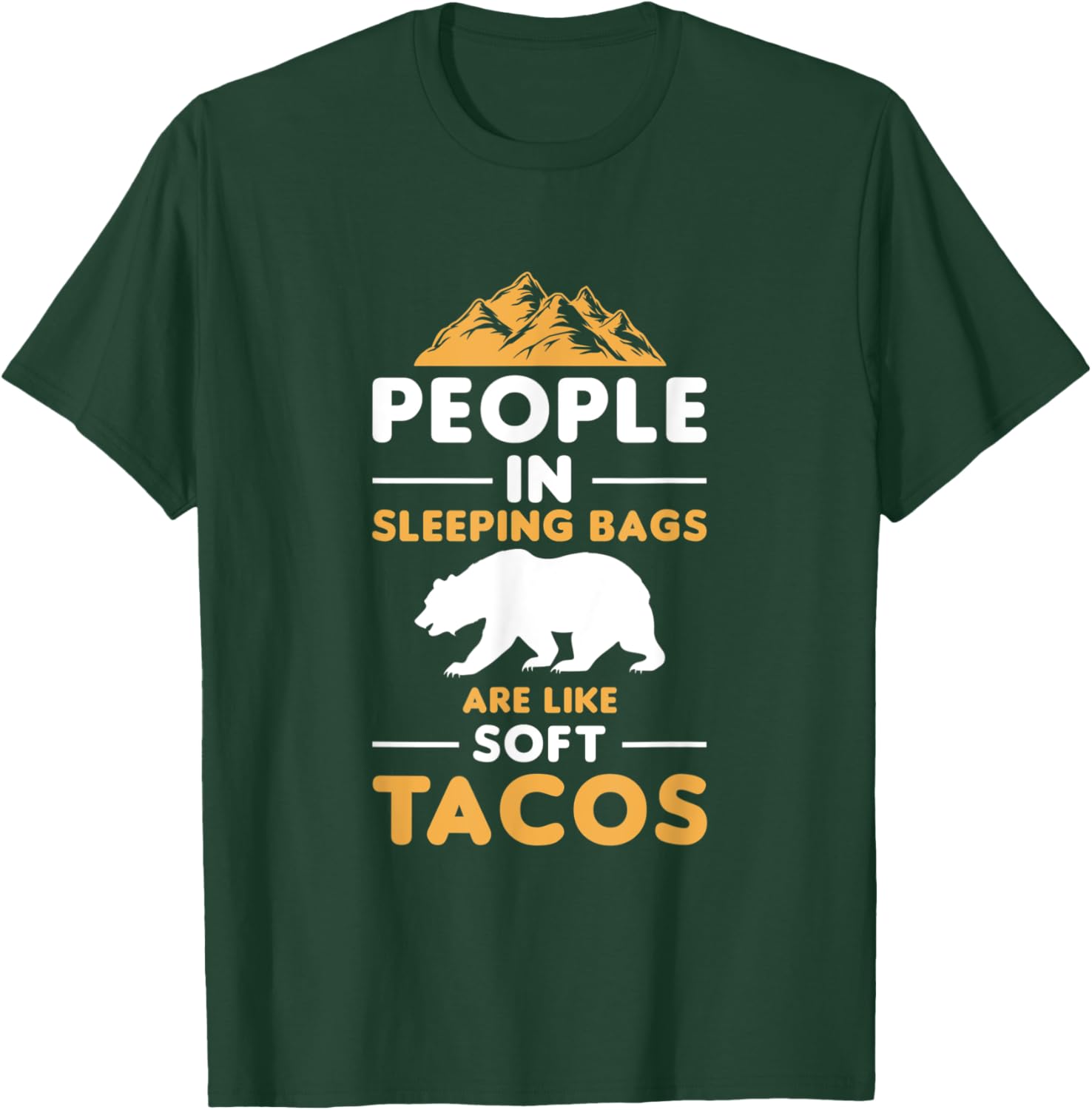 People In Sleeping Bags Are Like Soft Tacos Sleeping T-Shirt - T-Shirt | Forest