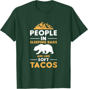 People In Sleeping Bags Are Like Soft Tacos Sleeping T-Shirt - T-Shirt | Forest