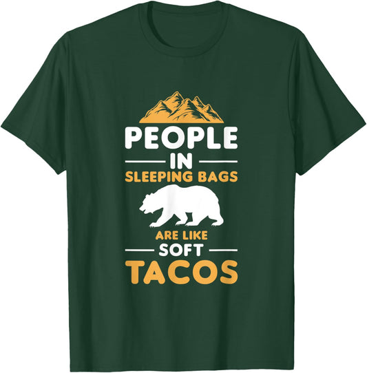 People In Sleeping Bags Are Like Soft Tacos Sleeping T-Shirt - T-Shirt | Forest
