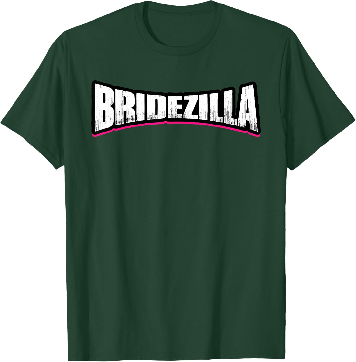 BRIDEZILLA Funny Crazy Bride T-Shirt - T-Shirt | Forest