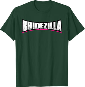 BRIDEZILLA Funny Crazy Bride T-Shirt - T-Shirt | Forest