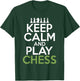 Keep Calm and play Chess Pieces Chess Lover T-Shirt - T-Shirt | Forest
