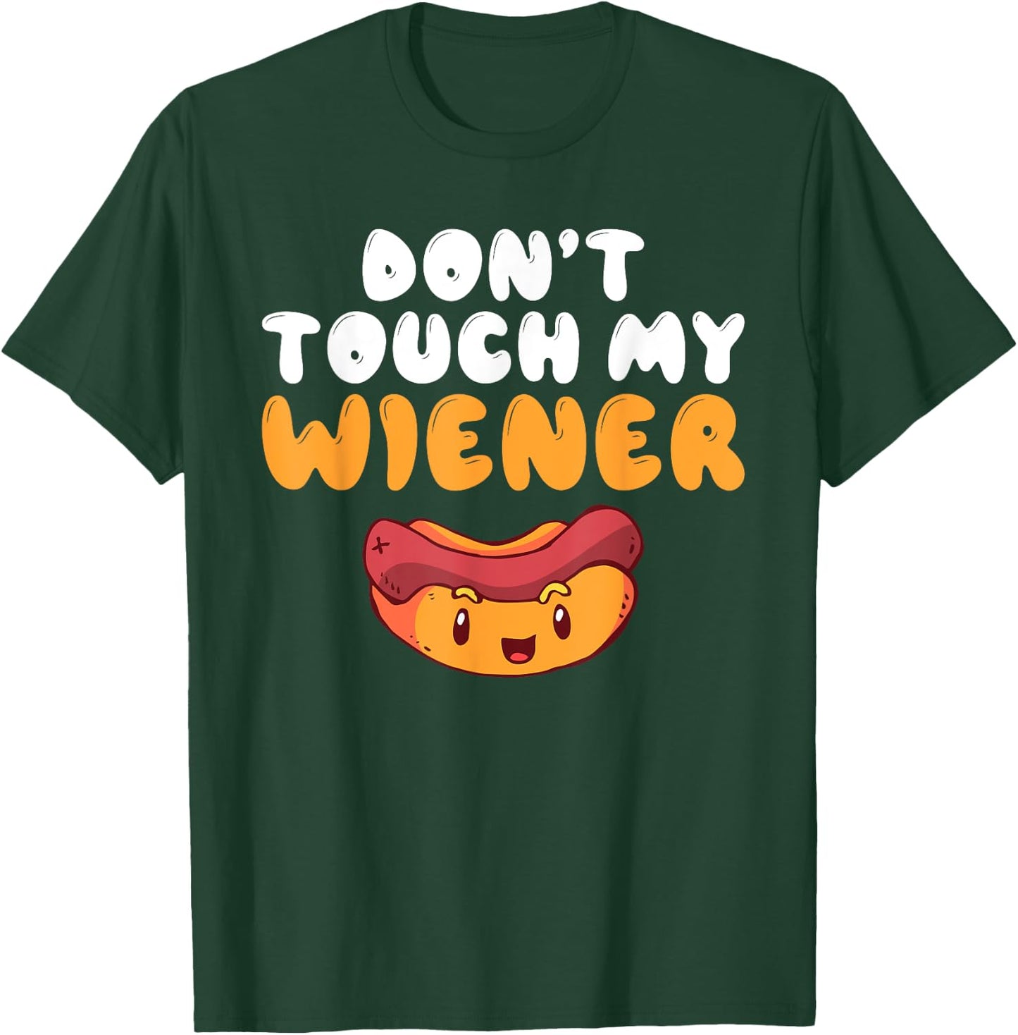 Dont touch my Wiener funny Hotdog Lover Women T-Shirt - T-Shirt | Forest