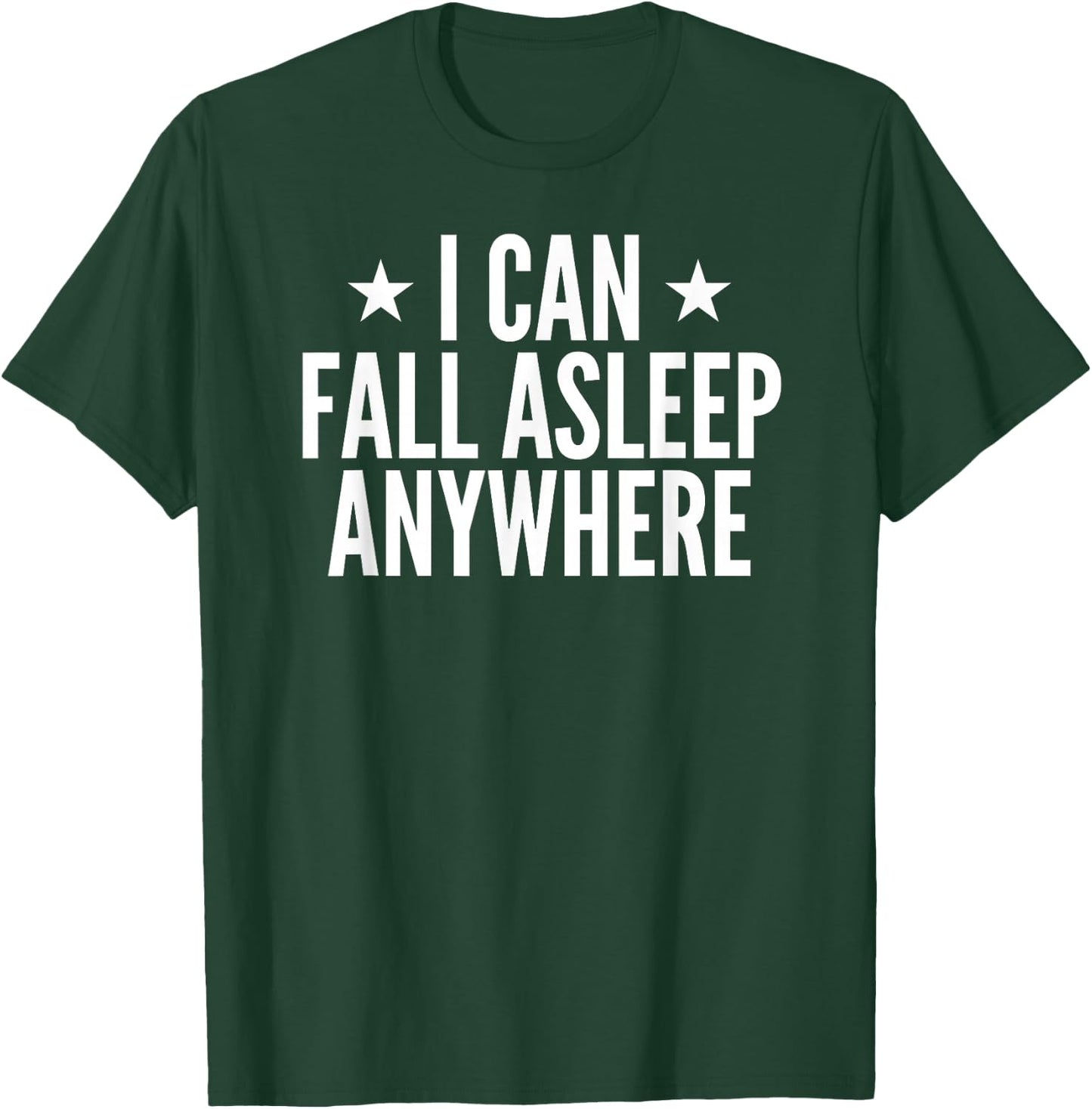 I Can Fall Asleep Anywhere Sleeping T-Shirt - T-Shirt | Forest