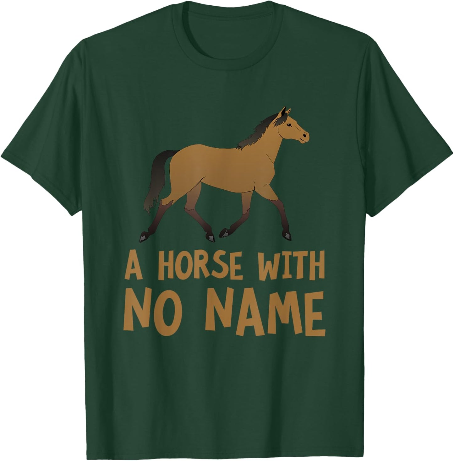 A Horse With No Name Funny Song Pun Music Parody T-Shirt - T-Shirt | Forest