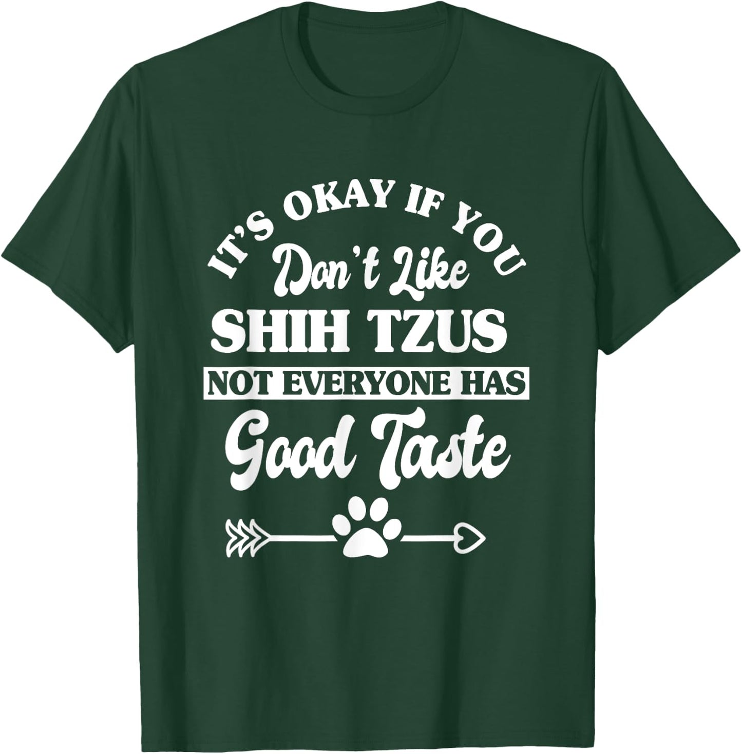 Funny Shih Tzus Dog Lover T-Shirt - T-Shirt | Forest