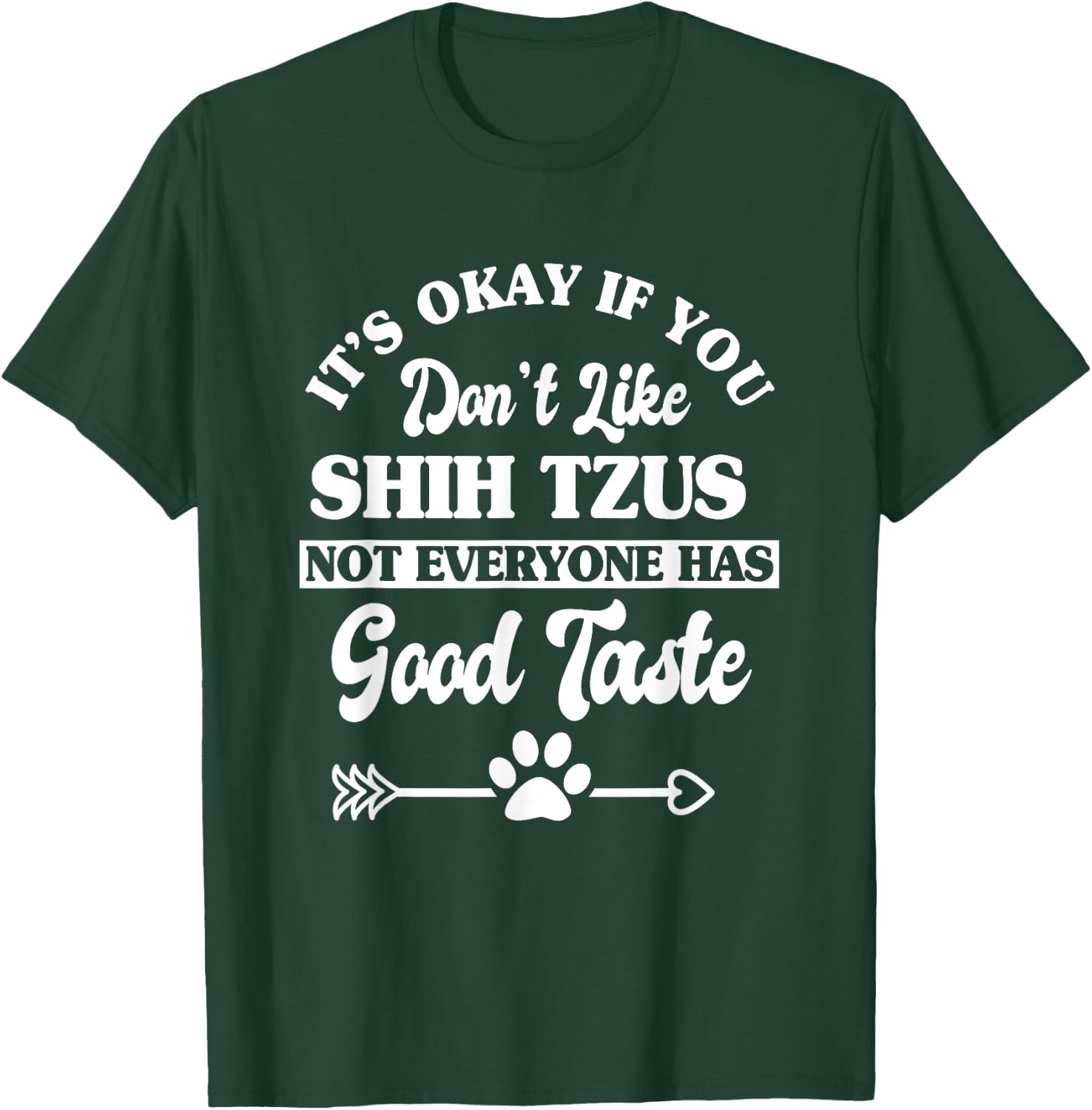 Funny Shih Tzus Dog Lover T-Shirt - T-Shirt | Forest