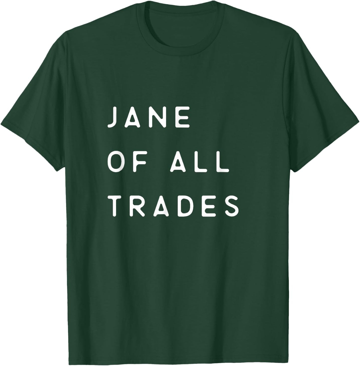 Jane Of All Trades Feminist T-Shirt - T-Shirt | Forest